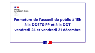 Fermeture de l'accueil du public à 15h à la DDETS-PP et à la DDT vendredi 24 et vendredi 31 décembre