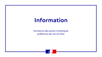 Fermeture exceptionnelle des points numériques de la préfecture de Loir-et-Cher jeudi 10 juin